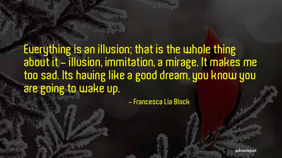 Sad Dream Quotes By Francesca Lia Block Sad Dream Quotes By Francesca Lia Block
