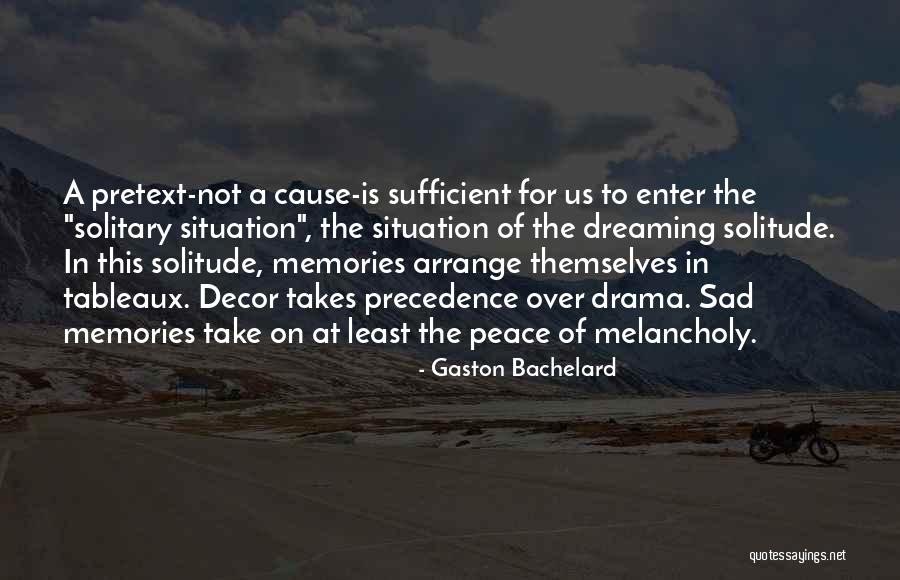 Sad Dream Quotes By Gaston Bachelard Sad Dream Quotes By Gaston Bachelard