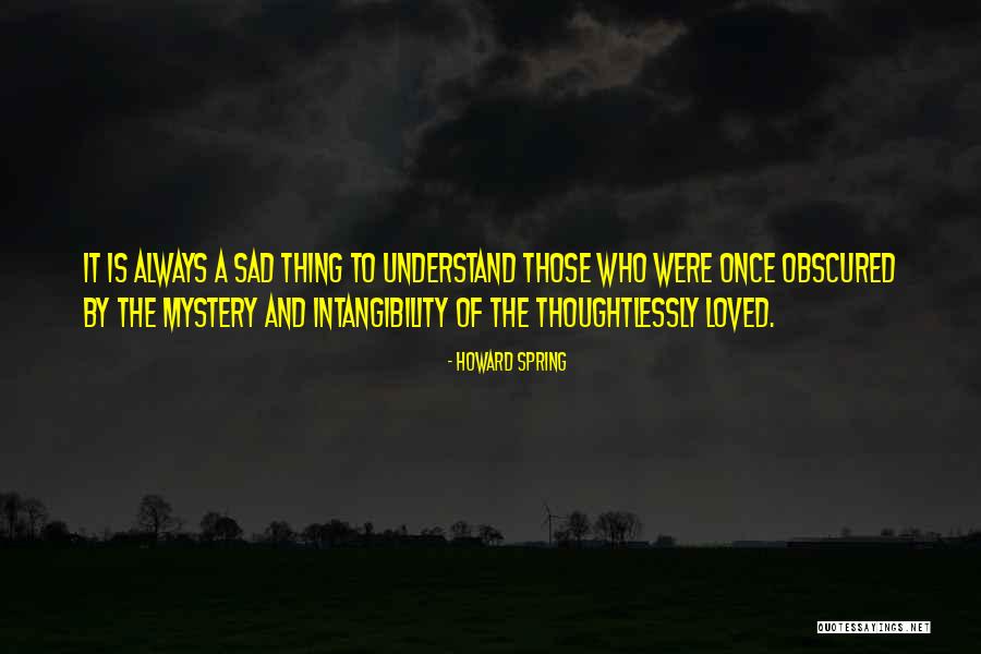 Sad Dream Quotes By Howard Spring Sad Dream Quotes By Howard Spring