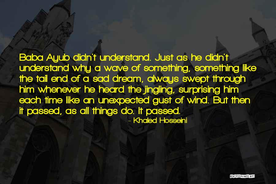 Sad Dream Quotes By Khaled Hosseini Sad Dream Quotes By Khaled Hosseini