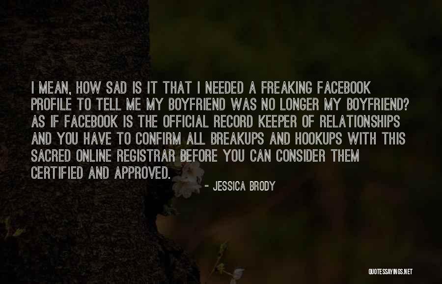 Sad Ex Boyfriend Quotes By Jessica Brody Sad Ex Boyfriend Quotes By Jessica Brody