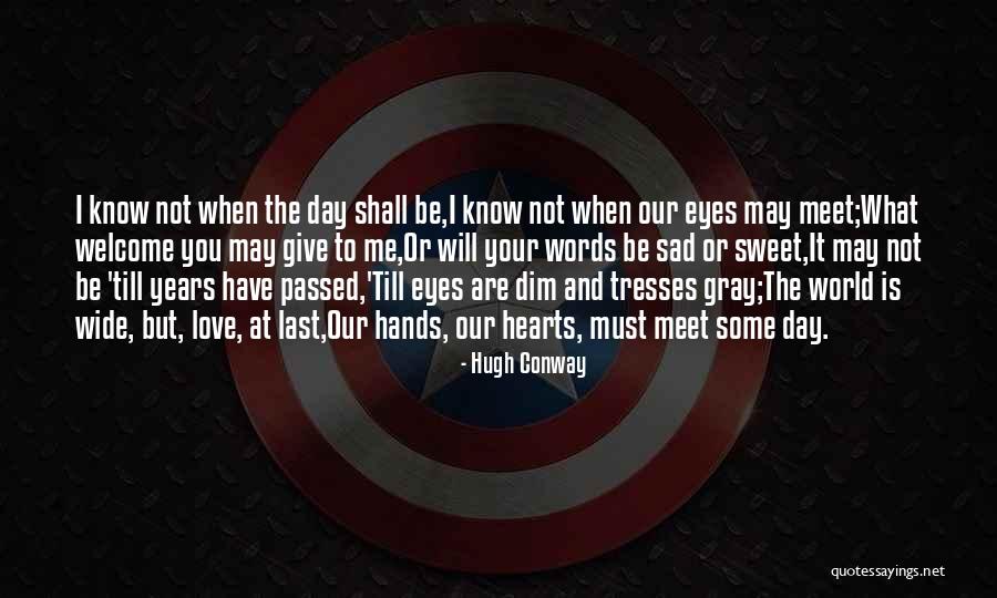 Sad Eye Quotes By Hugh Conway Sad Eye Quotes By Hugh Conway