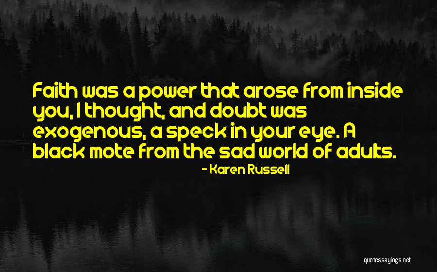 Sad Eye Quotes By Karen Russell Sad Eye Quotes By Karen Russell