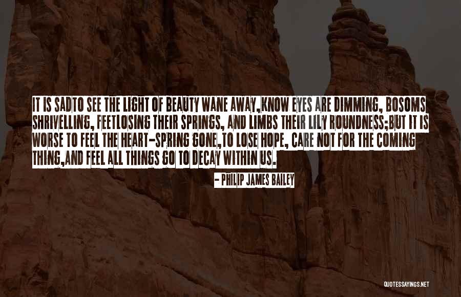 Sad Eye Quotes By Philip James Bailey Sad Eye Quotes By Philip James Bailey