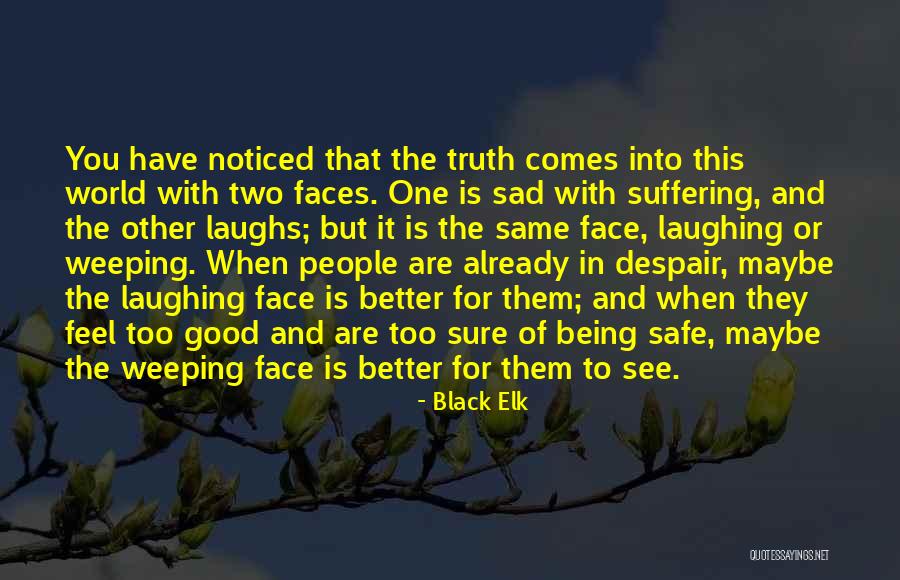Sad Faces Quotes By Black Elk Sad Faces Quotes By Black Elk