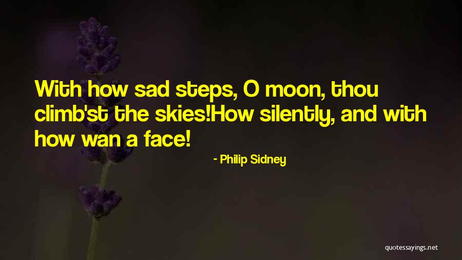 Sad Faces Quotes By Philip Sidney Sad Faces Quotes By Philip Sidney