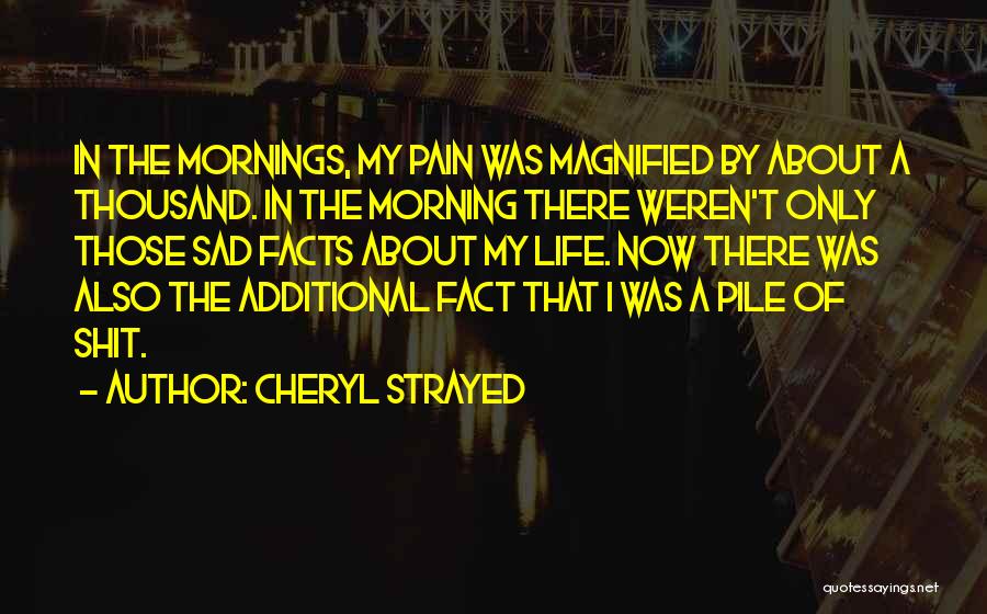 Sad Facts In Life Quotes By Cheryl Strayed