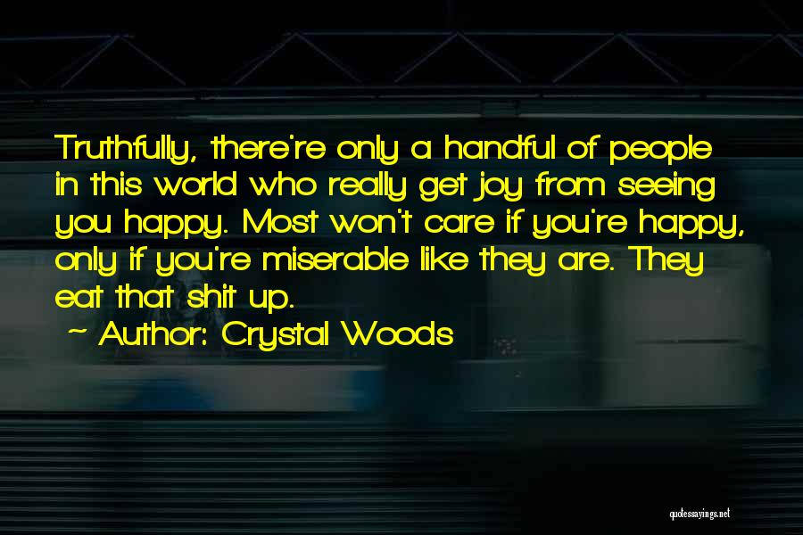 Sad Facts In Life Quotes By Crystal Woods
