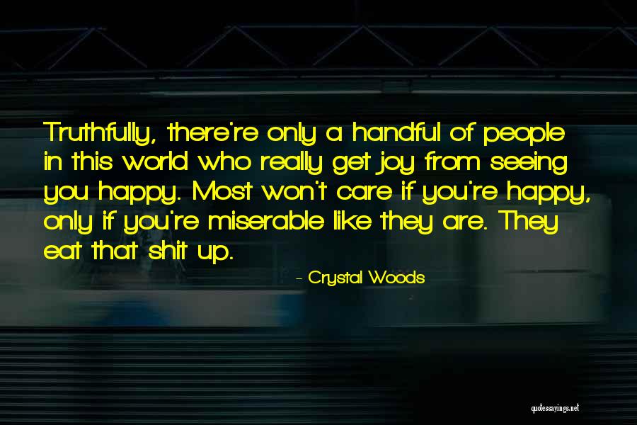 Sad Facts In Life Quotes By Crystal Woods Sad Facts In Life Quotes By Crystal Woods