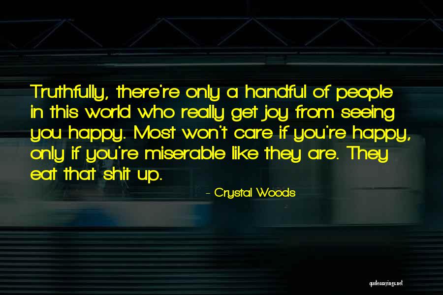 Sad Facts In Life Quotes By Crystal Woods