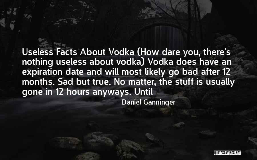 Sad Facts Quotes By Daniel Ganninger Sad Facts Quotes By Daniel Ganninger