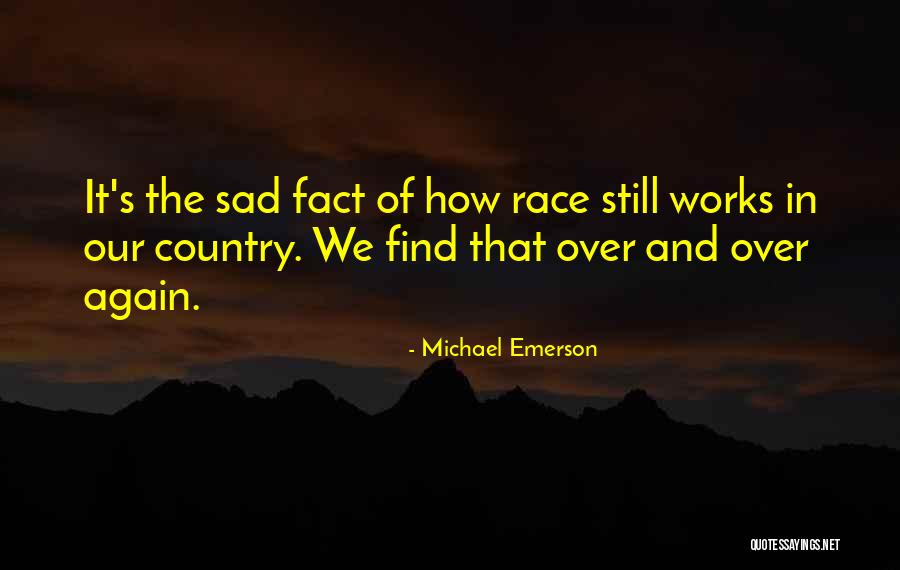Sad Facts Quotes By Michael Emerson Sad Facts Quotes By Michael Emerson