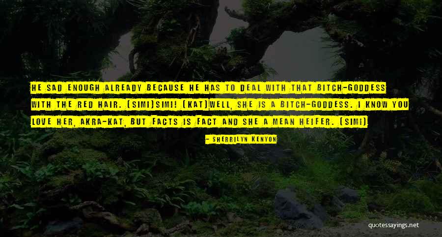 Sad Facts Quotes By Sherrilyn Kenyon Sad Facts Quotes By Sherrilyn Kenyon