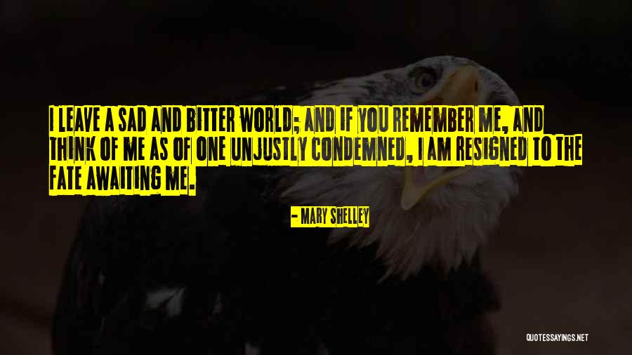 Sad Fate Quotes By Mary Shelley Sad Fate Quotes By Mary Shelley