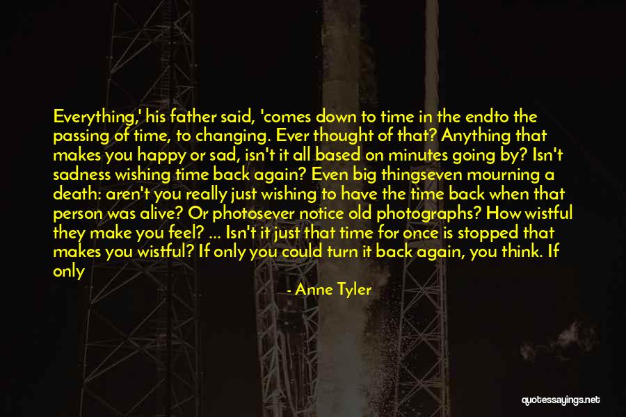 Sad Father Quotes By Anne Tyler Sad Father Quotes By Anne Tyler