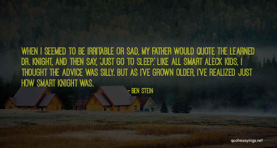 Sad Father Quotes By Ben Stein Sad Father Quotes By Ben Stein
