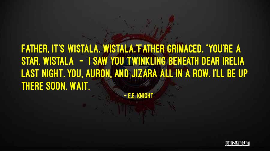 Sad Father Quotes By E.E. Knight Sad Father Quotes By E.E. Knight