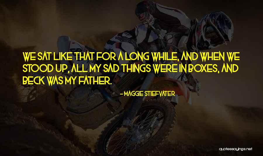 Sad Father Quotes By Maggie Stiefvater Sad Father Quotes By Maggie Stiefvater