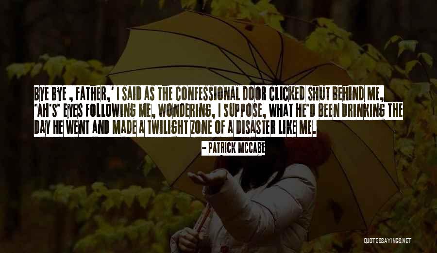 Sad Father Quotes By Patrick McCabe Sad Father Quotes By Patrick McCabe