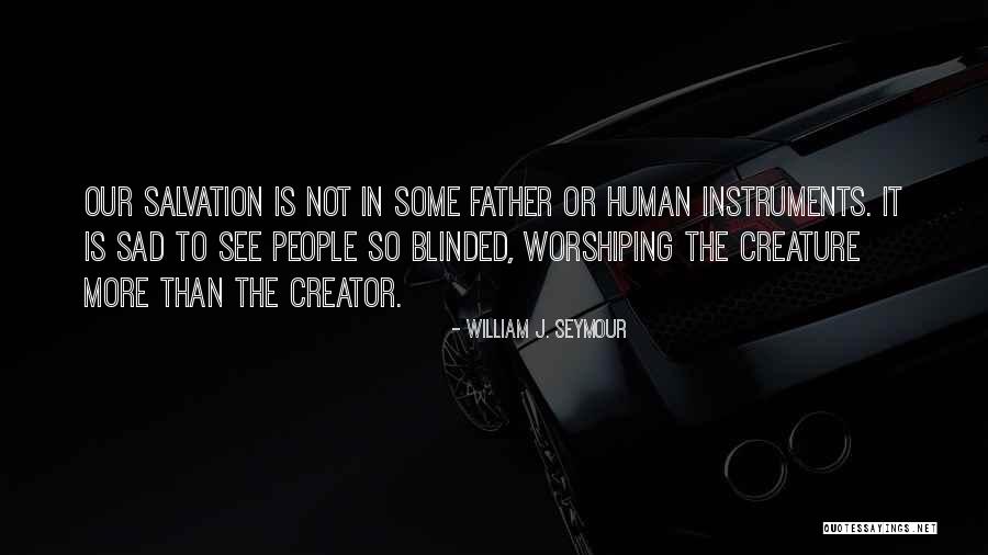 Sad Father Quotes By William J. Seymour Sad Father Quotes By William J. Seymour