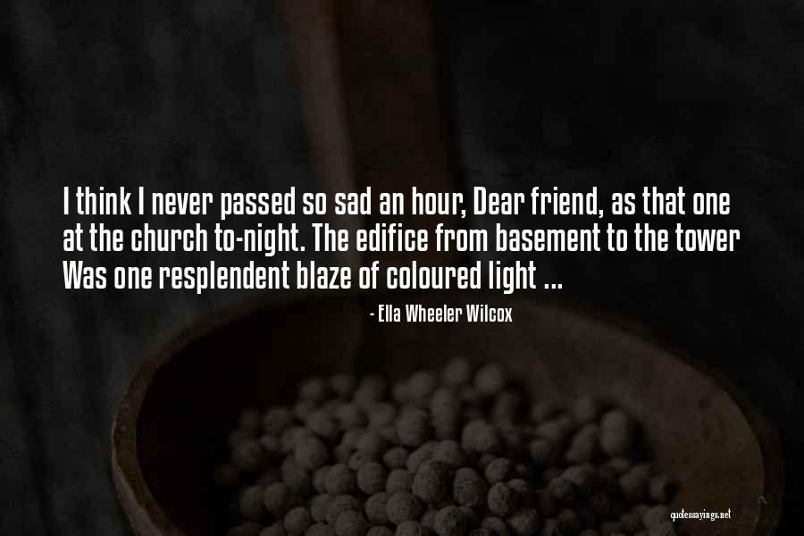 Sad Friendship Over Quotes By Ella Wheeler Wilcox Sad Friendship Over Quotes By Ella Wheeler Wilcox