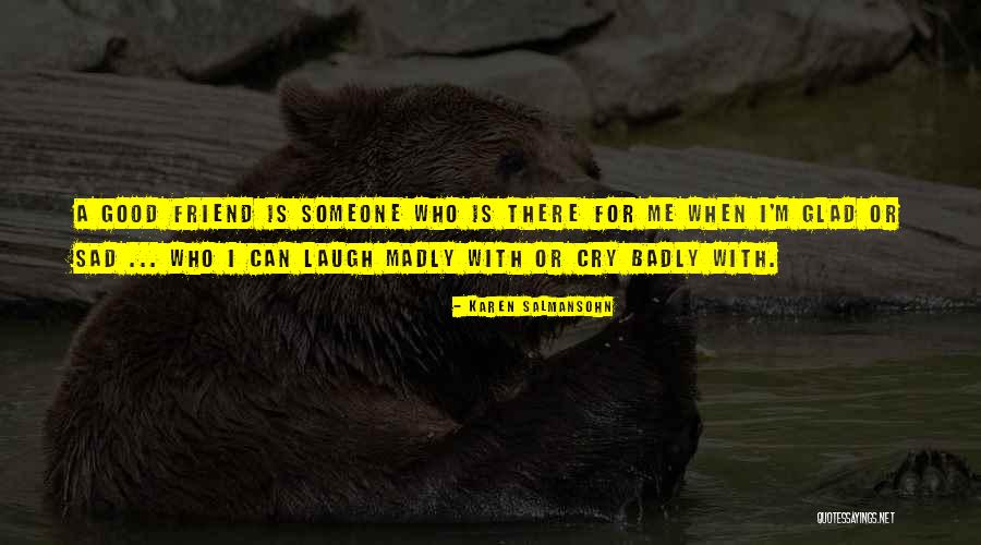 Sad Friendship Over Quotes By Karen Salmansohn Sad Friendship Over Quotes By Karen Salmansohn