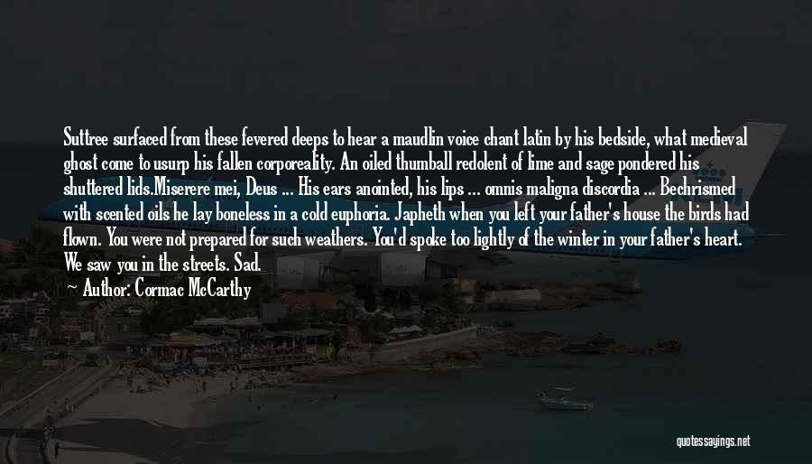 Sad From Heart Quotes By Cormac McCarthy