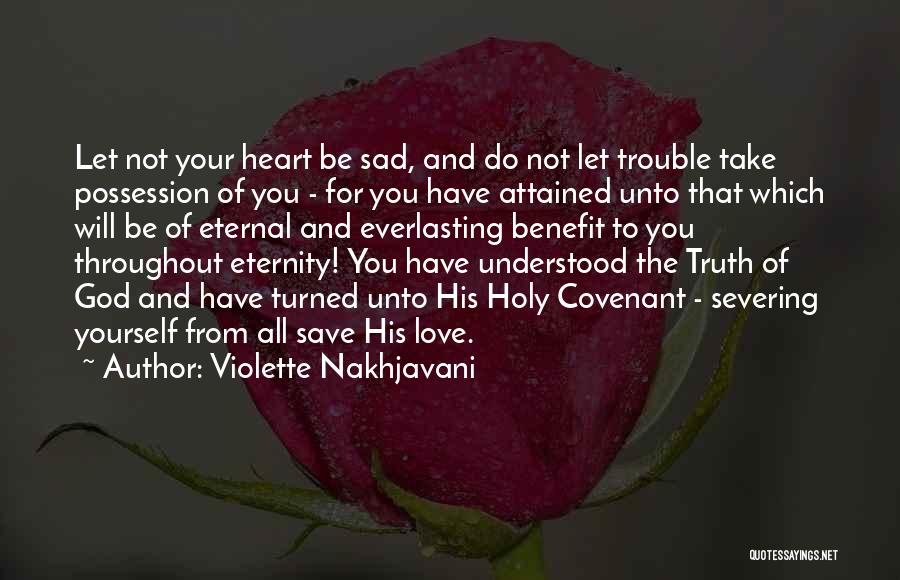 Sad From Heart Quotes By Violette Nakhjavani