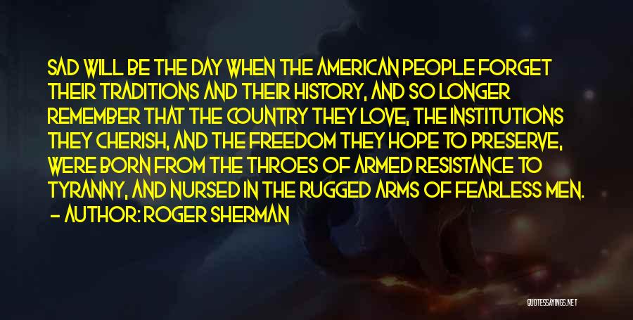 Sad From Love Quotes By Roger Sherman