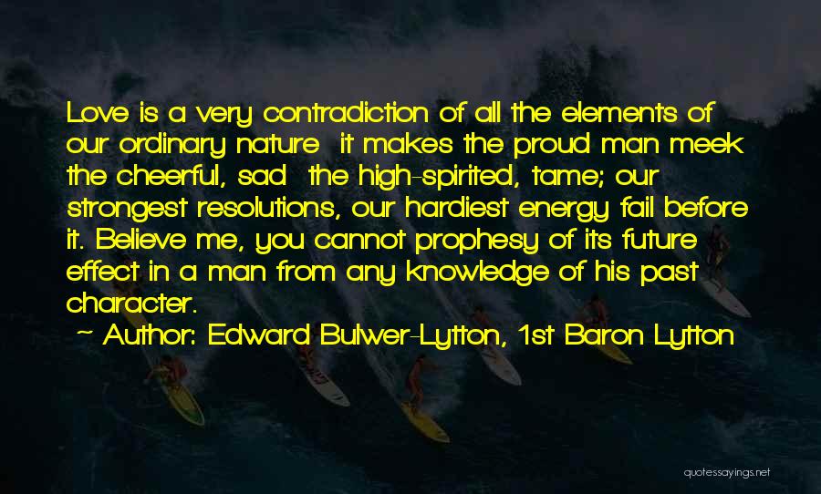 Sad Future Love Quotes By Edward Bulwer-Lytton, 1st Baron Lytton