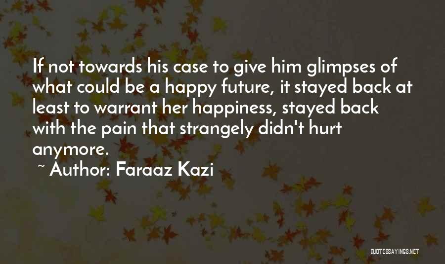 Sad Future Love Quotes By Faraaz Kazi