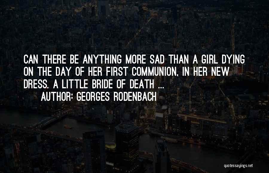 Sad Girl Quotes By Georges Rodenbach