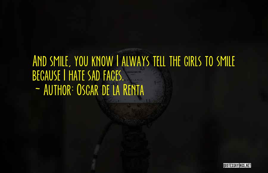 Sad Girl Quotes By Oscar De La Renta