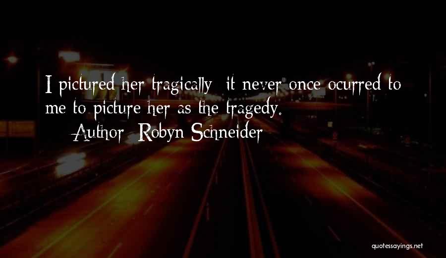 Sad Girl Quotes By Robyn Schneider