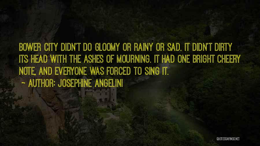Sad Gloomy Quotes By Josephine Angelini