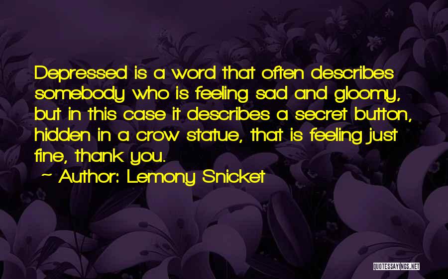 Sad Gloomy Quotes By Lemony Snicket