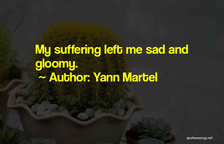 Sad Gloomy Quotes By Yann Martel