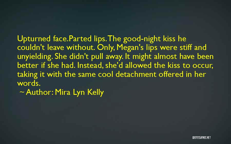 Sad Good Night Quotes By Mira Lyn Kelly