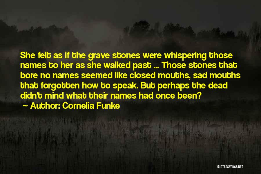 Sad Grave Quotes By Cornelia Funke