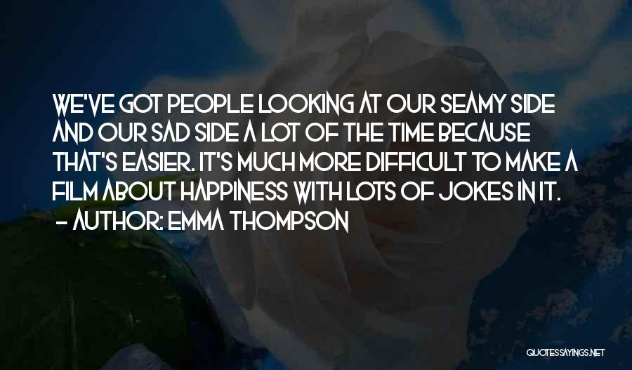 Sad Happiness Quotes By Emma Thompson