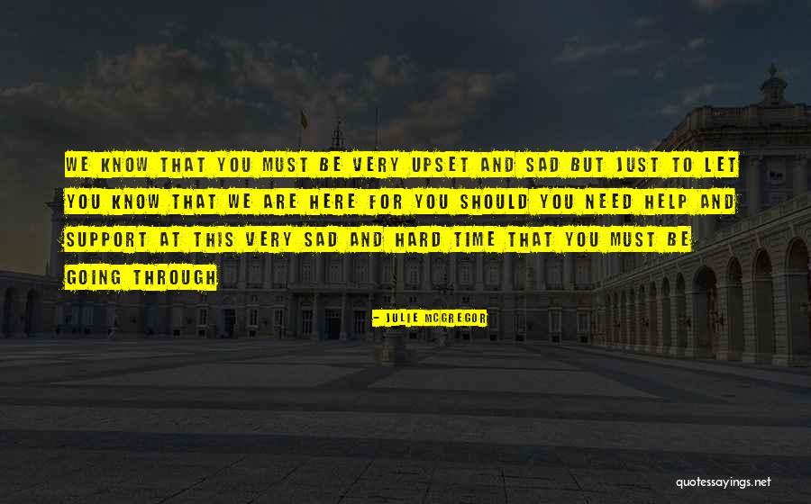 Sad Hard Times Quotes By Julie McGregor