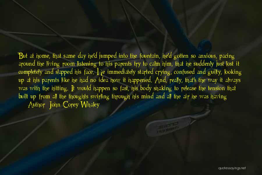 Sad Heart Crying Quotes By John Corey Whaley
