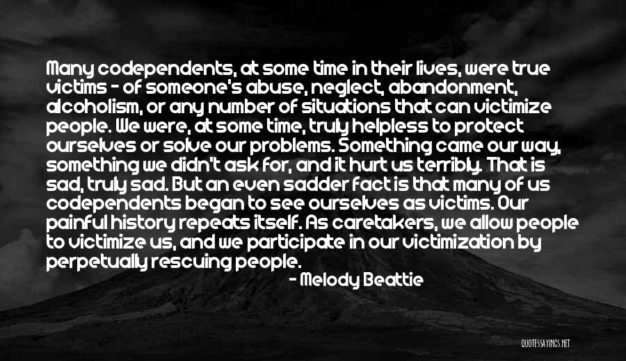Sad Helpless Quotes By Melody Beattie Sad Helpless Quotes By Melody Beattie