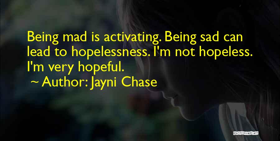 Sad Hopeless Quotes By Jayni Chase