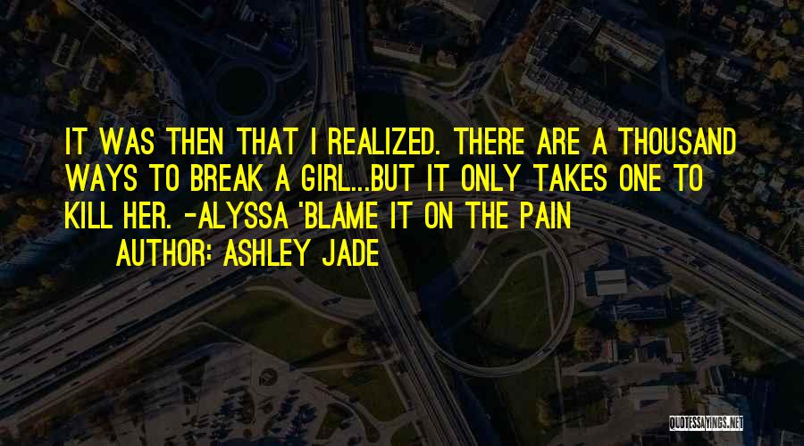 Sad Hurt Quotes By Ashley Jade