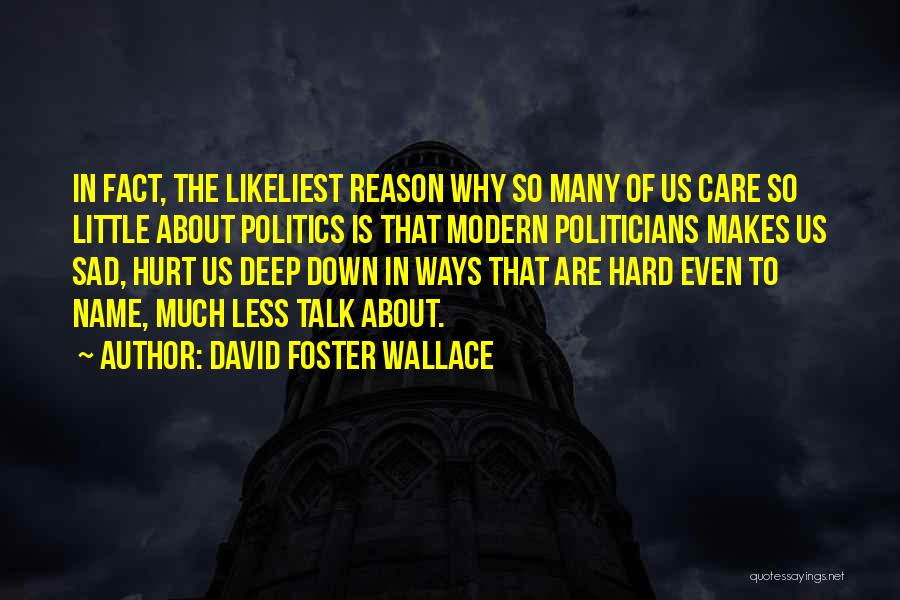 Sad Hurt Quotes By David Foster Wallace