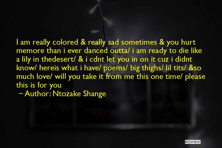 Sad Hurt Quotes By Ntozake Shange