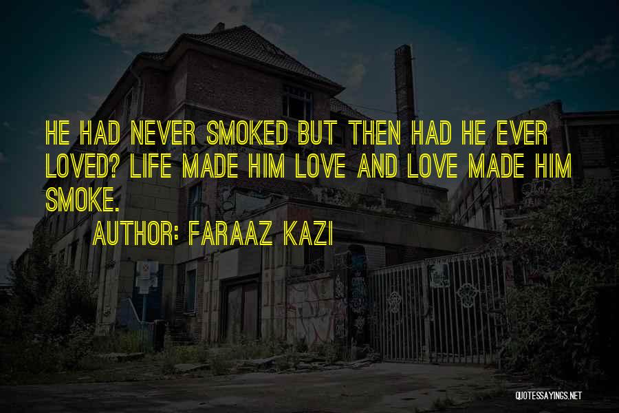 Sad Life And Love Quotes By Faraaz Kazi