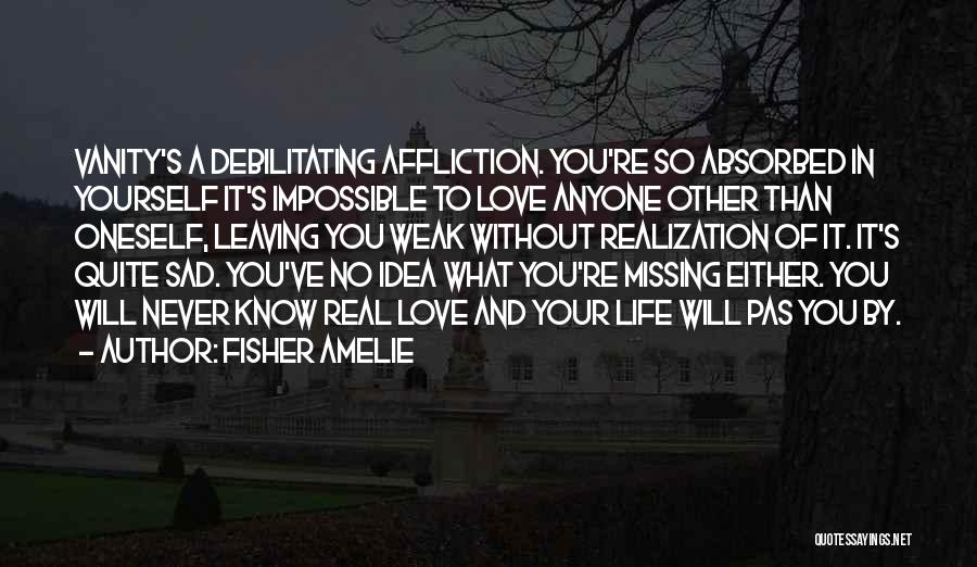 Sad Life And Love Quotes By Fisher Amelie