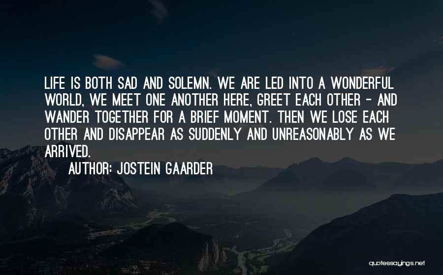 Sad Life Death Quotes By Jostein Gaarder